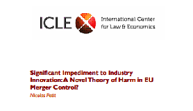 Impedimento importante para la innovación industrial: ¿Una nueva teoría del daño en el control de concentraciones de la Unión Europea?