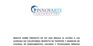 INNOVARTE PRESENTA BRIEF EXPLICATIVO SOBRE PROYECTO DE LEY QUE REGULA EL ACCESO A LAS LICENCIAS NO VOLUNTARIAS RESPECTO DE PATENTES Y MODELOS DE UTILIDAD, DE MEDICAMENTOS, VACUNAS Y TECNOLOGÍAS MÉDICAS NECESARIAS PARA LA PREVENCIÓN, DIAGNÓSTICO Y TRATAMIENTO DE ENFERMEDADES, Y ESTABLECE UN PROCEDIMIENTO ESPECIAL PARA UN CONTEXTO DE ALERTA SANITARIA, EPIDEMIA O PANDEMIA