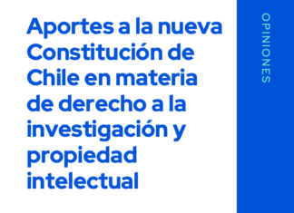 Opinión: Aportes a la nueva constitución de Chile en materia de derecho a la  investigación y propiedad intelectual