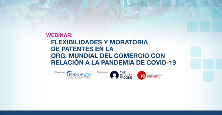 Seminario web: Flexibilidades y moratoria de patentes en la Organización Mundial del Comercio con relación a la pandemia de COVID-19 