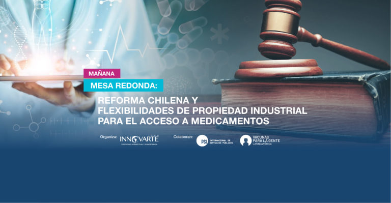 Mañana Miércoles 7/Sep. te invitamos a participar en la Mesa Redonda «Reforma chilena y flexibilidades de Propiedad Industrial para el acceso a medicamentos»