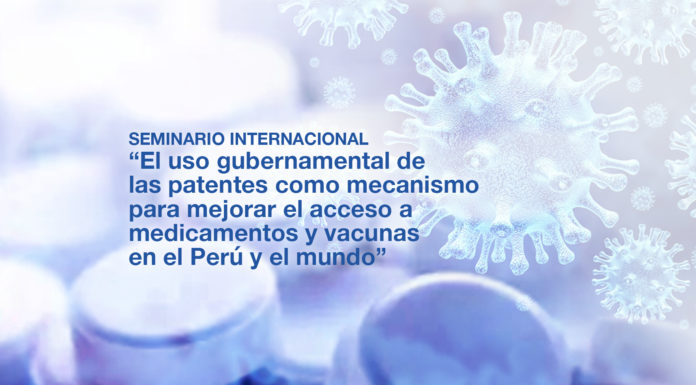 Se realizó el Seminario Internacional “El uso gubernamental de las patentes como mecanismo para mejorar el acceso a medicamentos y vacunas en el Perú y el mundo Web” Seminario Internacional El uso gubernamental de las patentes como mecanismo para mejorar el acceso a medicamentos y vacunas en el Perú y el mundo