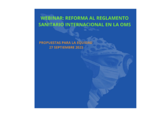 Webinar: Reforma al Reglamento Sanitario Internacional en la OMS, propuestas para la Equidad