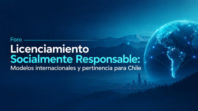 PROGRAMA Foro: “Licenciamiento Socialmente Responsable: Modelos internacionales y pertinencia para Chile" PROGRAMA Foro: “Licenciamiento Socialmente Responsable: Modelos internacionales y pertinencia para Chile"